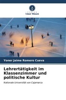 Yoner Jaime Romero Cueva - Lehrertätigkeit im Klassenzimmer und politische Kultur