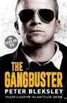 Peter Bleksley, Bleksley Peter - The Gangbuster - To Catch a Gangster, You Have to Live Like One