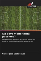 Glauco José Costa Souza - Da dove viene tanta passione?