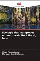 Vidya Padmakumar, Murugan Shanthakumar - Écologie des mangroves et leur durabilité à Gorai, Inde