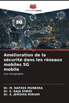 A. Jemshia Miriam, Dr. A. Jemshia Miriam, Dr. M. Nafees Muneera, M. Nafees Muneera, Dr. S. Raja Shree, S. Raja Shree - Amélioration de la sécurité dans les réseaux mobiles 5G mobile