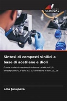 Lola Jusupova - Sintesi di composti vinilici a base di acetilene e dioli
