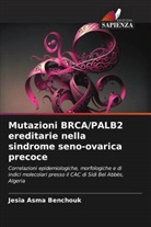 Jesia Asma Benchouk - Mutazioni BRCA/PALB2 ereditarie nella sindrome seno-ovarica precoce
