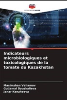 Guljamal Dyuskalieva, Janar Kenzheeva, Masimzhan Veliamov - Indicateurs microbiologiques et toxicologiques de la tomate du Kazakhstan