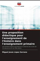 Miguel Jesús López Serrano - Une proposition didactique pour l'enseignement de l'histoire dans l'enseignement primaire