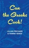 Fannie And Lillian Prichard Venos - Can the Greeks Cook
