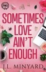 Minyard - Sometimes Love Ain't Enough