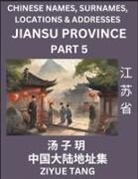 Ziyue Tang - Jiangsu Province (Part 5)- Mandarin Chinese Names, Surnames, Locations & Addresses, Learn Simple Chinese Characters, Words, Sentences with Simplified Characters, English and Pinyin
