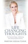 Maryna Kovaltchuk - Life Changing Thoughts