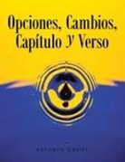 Kathryn Grant - Opciones, Cambios, Capítulo y Verso