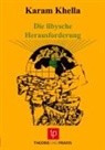 Karam Khella - Die libysche Herausforderung ¿ Innere Entwicklung und äußere Bedrohung eines aufregenden Experiments