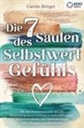 Carolin Böttger - Die 7 Säulen des Selbstwertgefühls: Mit den Powermethoden aus der Persönlichkeitsentwicklung zu mehr Selbstliebe, Selbstbewusstsein und Selbstakzeptanz (inkl. Übungen und Workbook)