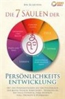 Ben Klarstein - Die 7 Säulen der Persönlichkeitsentwicklung: Mit den Powermethoden aus der Psychologie zur besten Version Ihrer Selbst - Entfalten Sie das volle Potential Ihres Mindsets (inkl. Übungen & Workbook)