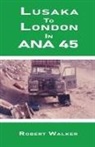 Robert Walker - Lusaka To London in ANA45