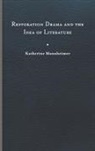 Katherine Mannheimer - Restoration Drama and the Idea of Literature