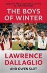 Lawrence Dallaglio, Owen Slot, Slot Owen - The Boys of Winter