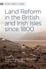 Shaun Mccarthy Evans, Shaun Evans, Tony McCarthy, Annie Tindley - Land Reform in the British and Irish Isles Since 1800
