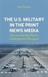 Peterson, Dr. Luke Peterson, Luke Peterson - The U.s. Military in the Print News Media