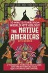 Joy Chester - 10-Minute Stories From World Mythology - The Native Americas