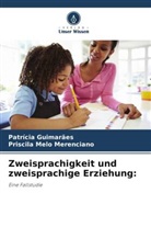 Patrícia Guimarães, Priscila Melo Merenciano - Zweisprachigkeit und zweisprachige Erziehung: