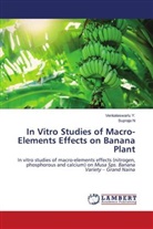 Supraja N, Venkateswarlu Y. - In Vitro Studies of Macro-Elements Effects on Banana Plant