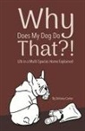 Delores Carter - Why Does My Dog Do That?! Life in a Multi-Species Home Explained