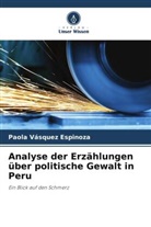 Paola Vásquez Espinoza - Analyse der Erzählungen über politische Gewalt in Peru