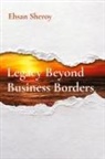 Ehsan Sheroy - Legacy Beyond Business Borders
