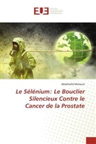 Abdelhafid Mimouni - Le Sélénium: Le Bouclier Silencieux Contre le Cancer de la Prostate