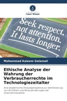 Mohammad Kaleem Galamali - Ethische Analyse der Wahrung der Verbraucherrechte im Technologiezeitalter