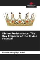 Viviane Paraguaçu Nunes - Divine Performance: The Boy Emperor of the Divine Festival
