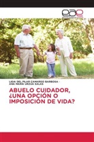 Ligia del Pilar Camargo Barbosa, Ana María Urzúa Salas - ABUELO CUIDADOR, ¿UNA OPCIÓN O IMPOSICIÓN DE VIDA?