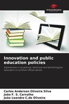 João Leandro C. de Oliveira, João Leandro C.de Oliveira, Carlos Anderson Oliveira Silva, João F. S. Carvalho - Innovation and public education policies