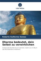 Roberto Guillermo Gomes - Dharma bedeutet, dein Selbst zu verwirklichen