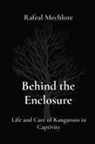 Rafeal Mechlore - Behind the Enclosure