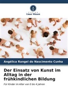 Angélica Rangel do Nascimento Cunha - Der Einsatz von Kunst im Alltag in der frühkindlichen Bildung