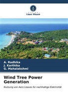 J Karthika, J. Karthika, G Mahalakshmi, G. Mahalakshmi, A Radhika, A. Radhika - Wind Tree Power Generation