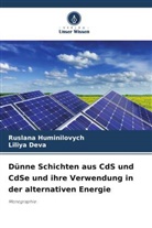 Liliya Deva, Ruslana Huminilovych - Dünne Schichten aus CdS und CdSe und ihre Verwendung in der alternativen Energie