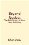 Eshan Sheroy - Beyond Borders