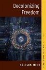 Allison Weir, Allison (Faculty Associate Weir, Weir Allison - Decolonizing Freedom