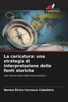 Norma Elvira Carrasco Caballero - La caricatura: una strategia di interpretazione delle fonti storiche