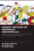 Ms. Rekha Gour, Ms.Rekha Gour, Dr. Nimita Manocha, Nimita Manocha, Mr.Rajat Pawar, Rajat Pawar - MANUEL PRATIQUE DE PHARMACIE INDUSTRIELLE-I
