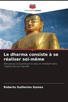 Roberto Guillermo Gomes - Le dharma consiste à se réaliser soi-même