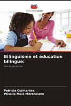 Patrícia Guimarães, Priscila Melo Merenciano - Bilinguisme et éducation bilingue: