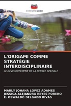 E. Oswaldo Delgado Rivas, Marly Johana López Adames, Jessica Alejandra Reyes Forero - L'ORIGAMI COMME STRATÉGIE INTERDISCIPLINAIRE
