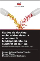 Ramya Alahari, Dhana Lakshmi Neelapala, Gopala Krishna Murthy Talasila - Études de docking moléculaire visant à améliorer la biodisponibilité du substrat de la P-gp