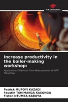 Patrick MUPOYI KAZADI, Fiston NTUMBA KABUYA, Faustin TSHIMANGA KASONGA - Increase productivity in the boiler-making workshop: