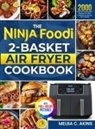 Melba C. Akins - The Ninja Foodi 2-Basket Air Fryer Cookbook