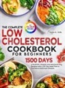 Robin K. Solis - The Complete Low Cholesterol Cookbook for Beginners