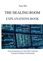 Tony Illis - The Dealing Room Explanations Book